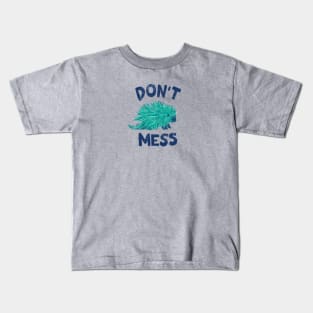 Don't Mess with the Porcupine - Blue Kids T-Shirt